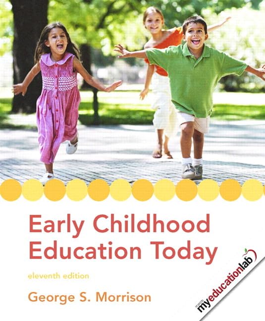 Early Childhood Education Today by George S. Morrison