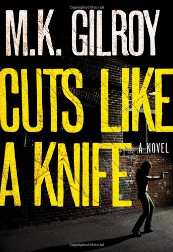 Cuts Like a Knife by M. K. Gilroy