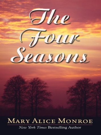 The Four Seasons by Mary Alice Monroe