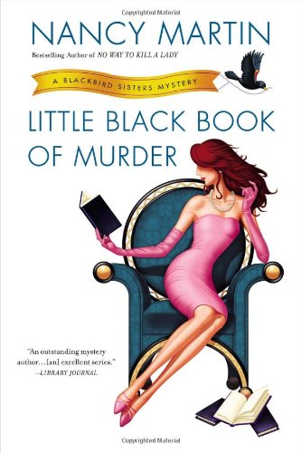 Little Black Book of Murder: A Blackbird Sisters Mystery by Nancy Martin