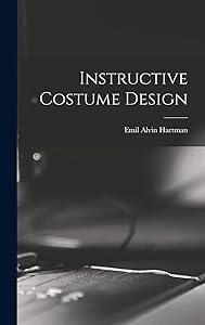 Instructive Costume Design by Emil Alvin Hartman