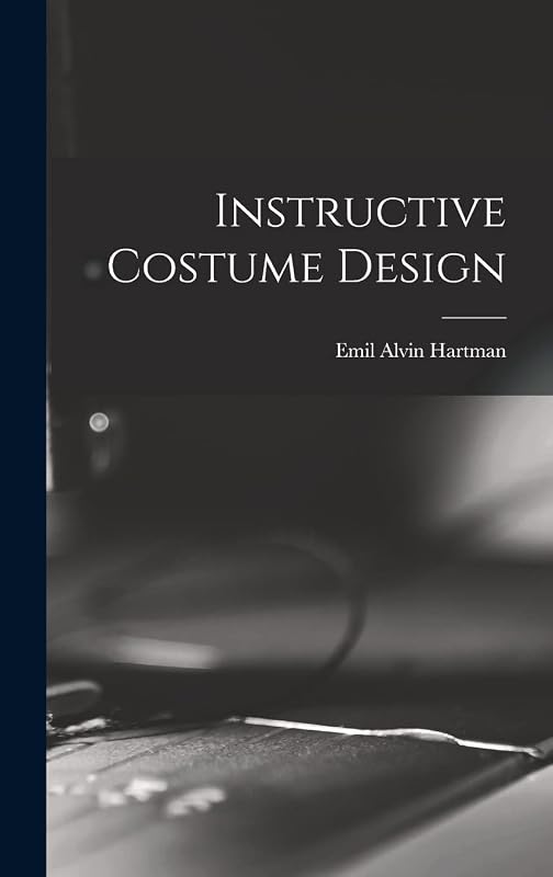 Instructive Costume Design by Emil Alvin Hartman