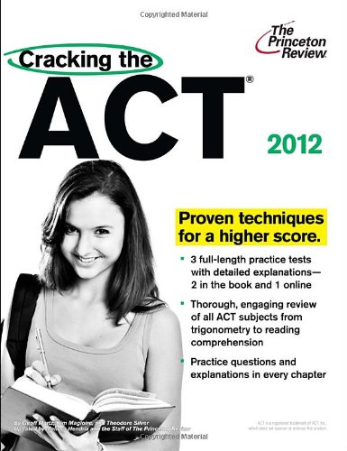 Cracking the ACT, 2012 Edition by Princeton Review