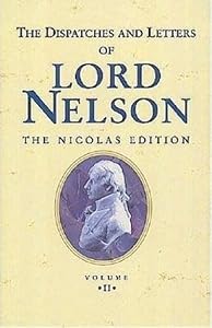 The Dispatches and Letters of Lord Nelson: 1795 to 1797, The Nicolas Edition, Vol. 2
