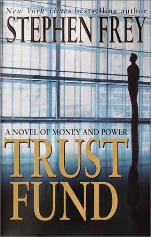 Trust Fund by Stephen Frey