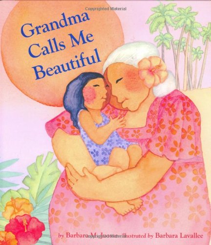 Grandma Calls Me Beautiful by Barbara M. Joosse