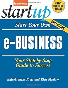 Start Your Own e-Business: Your Step-By-Step Guide to Success by Entrepreneur magazine  ,