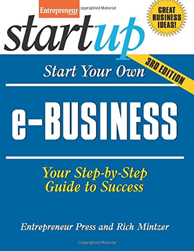 Start Your Own e-Business: Your Step-By-Step Guide to Success by Entrepreneur magazine  ,