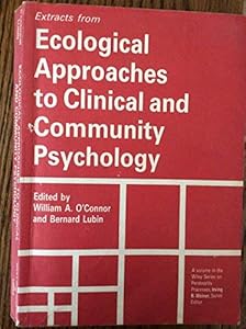 Ecological Approaches to Clinical and Community Psychology (Wiley Series on Personality Processes) by William B. O'Connor