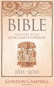 Bible: The Story of the King James Version 1611-2011