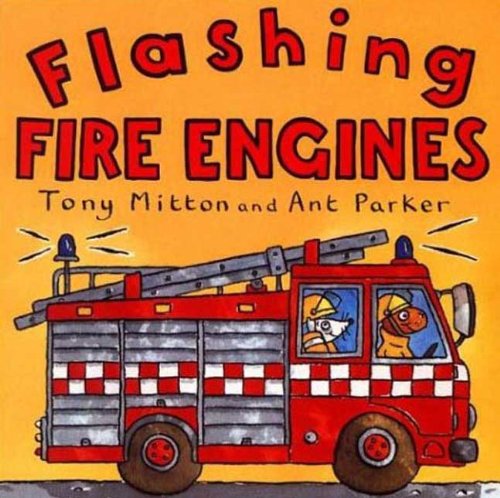 Flashing Fire Engines (Turtleback School & Library Binding Edition) (Amazing Machines) by Tony Mitton