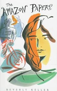 The Amazon Papers by Beverly Keller