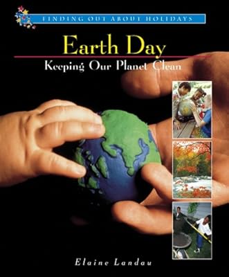 Earth Day: Keeping Our Planet Clean (Finding Out about Holidays)