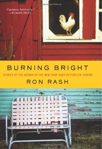 Burning Bright: Stories by Ron Rash