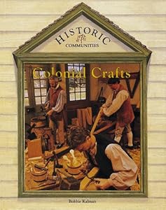 Colonial Crafts (Historic Communities)