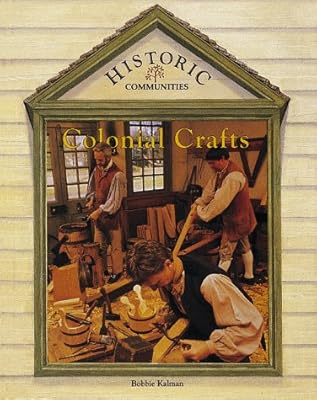 Colonial Crafts (Historic Communities)