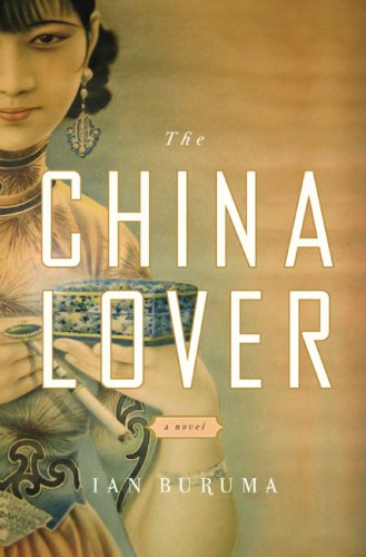 The China Lover: A Novel by Ian Buruma
