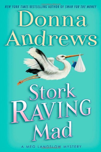 Stork Raving Mad: A Meg Langslow Mystery by Donna Andrews