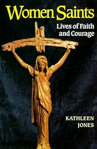 Women Saints: Lives of Faith and Courage