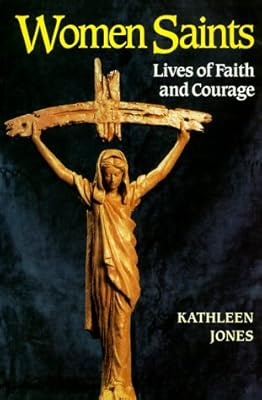Women Saints: Lives of Faith and Courage