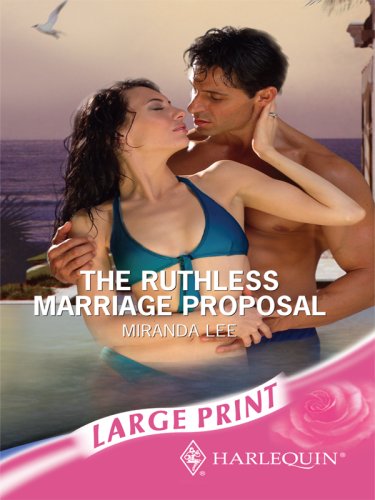 The ruthless marriage proposal by Miranda Lee