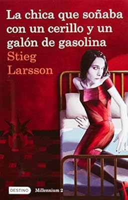 La chica que so&ntilde;aba con un cerillo y un galon de gasolina: The Girl Who Played with Fire