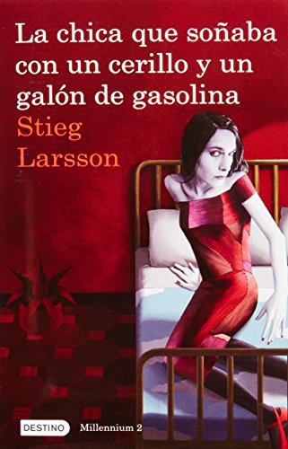 La chica que so&ntilde;aba con un cerillo y un galon de gasolina: The Girl Who Played with Fire by Stieg Larsson