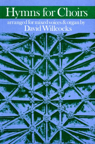 Hymns for Choirs by David Willcocks