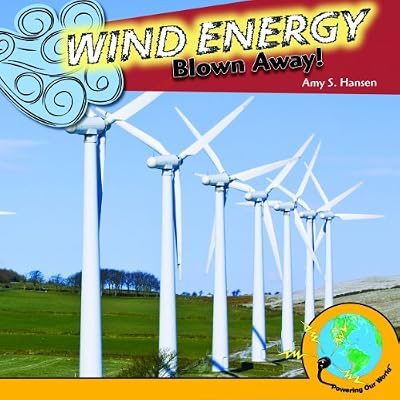 Wind Energy: Blown Away!