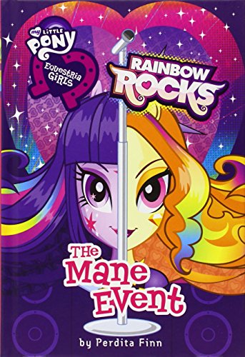 My Little Pony: Equestria Girls: Rainbow Rocks: The Mane Event by Perdita Finn