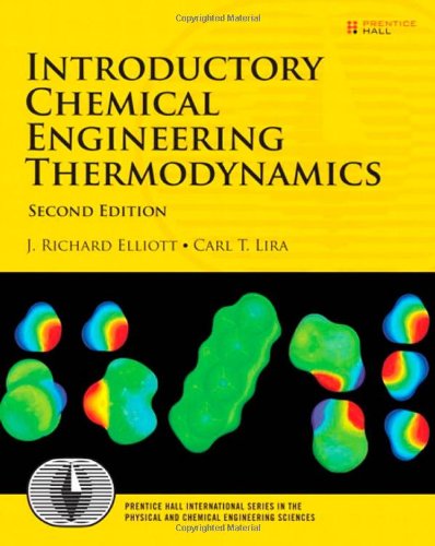 Introductory Chemical Engineering Thermodynamics by J. Richard Elliott