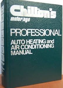 Chilton's Motor Age Professional Auto Heating and Air Conditioning Manual