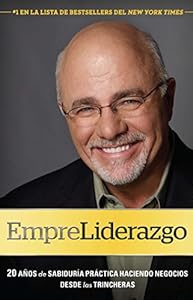 EmpreLiderazgo: 20 a&ntilde;os de sabidur&iacute;a pr&aacute;ctica haciendo negocios desde las trincheras