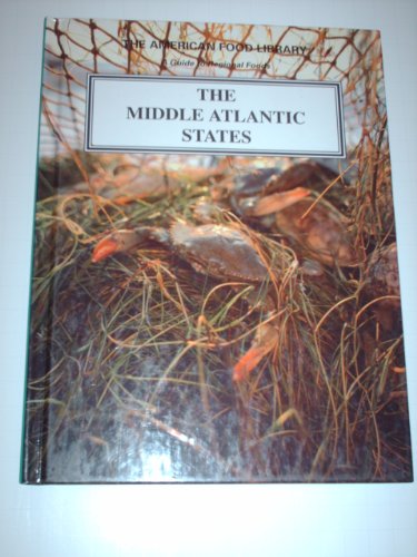 The Middle Atlantic States (American Food Library) by Miriam Sagan