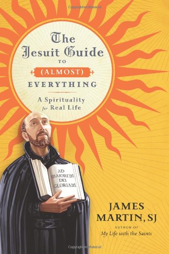 The Jesuit Guide to by James Martin