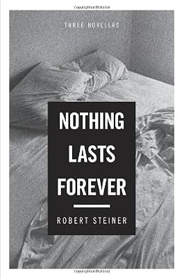 Nothing Lasts Forever: Three Novellas