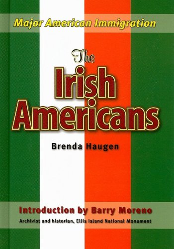 The Irish Americans (Major American Immigration) by Brenda Haugen