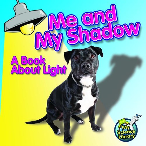 Me and my shadow : a book about light by Buffy Silverman