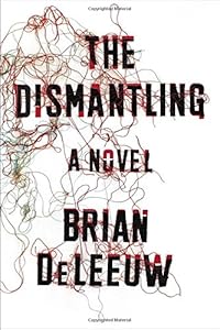 The Dismantling: A Novel