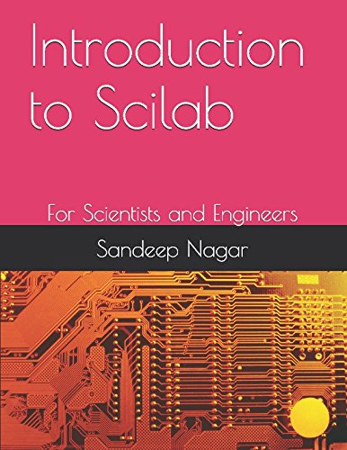 Introduction to Scilab: For Scientists and Engineers (Open Source Computing) by Dr. Sandeep Nagar