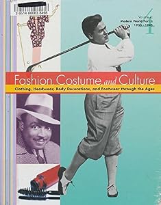 Fashion Costume and Culture: Clothing Headwear Body Decorations and Footwear Through the Ages