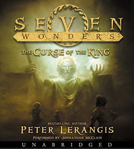 Seven Wonders Book 4: The Curse of the King CD by Peter Lerangis