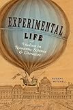 Robert Mitchell, "Experimental Life: Vitalism in Romantic Science and Literature" (Johns Hopkins UP, 2013)