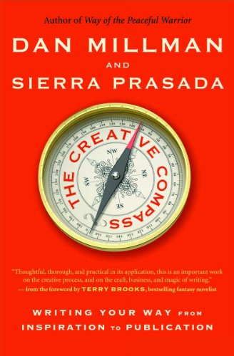 The Creative Compass: Writing Your Way from Inspiration to Publication by Dan Millman