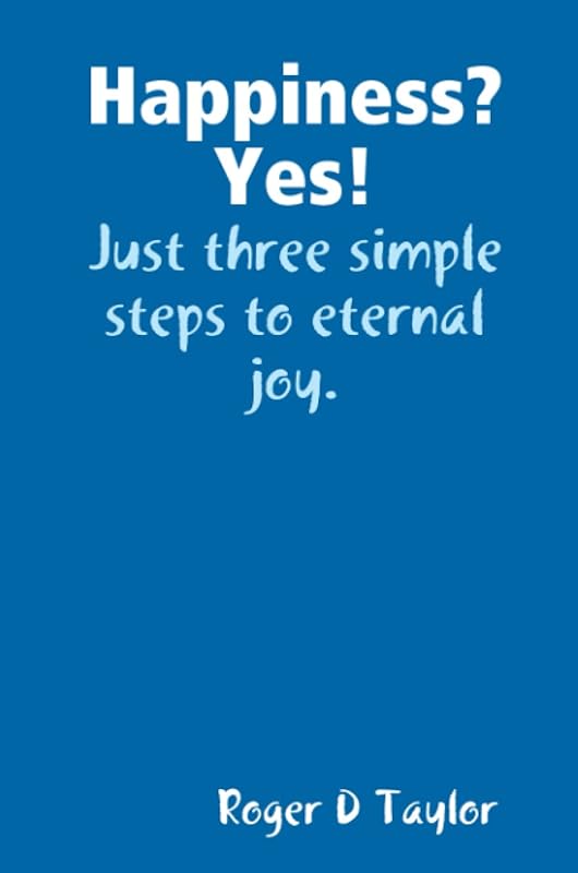 Happiness? Yes! by Roger Taylor