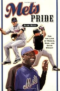 Mets Pride: For the Love of Mookie, Mike and David Wright