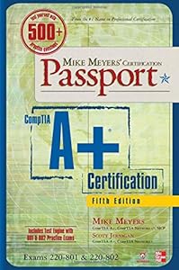 Mike Meyers' CompTIA A+ Certification Passport, 5th Edition