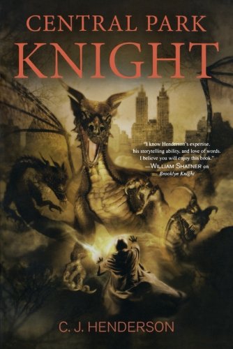 Central Park Knight by C.J. Henderson