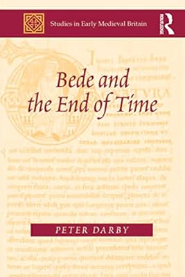 Bede and the End of Time (Studies in Early Medieval Britain)