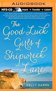 The Good Luck Girls of Shipwreck Lane: A Novel